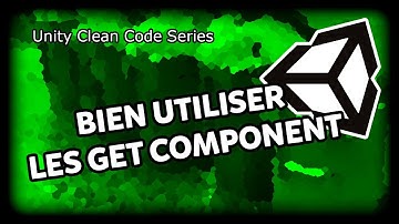 Bien utiliser les GetComponent - Unity Clean Code