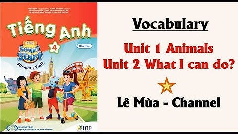 Từ vựng Tiếng Anh 4 Smart Start Unit 1 & Unit 2 I 2023-2024 I Lê Mùa - Channel