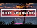 Decision - Shine X Los Bélicos (LETRA)