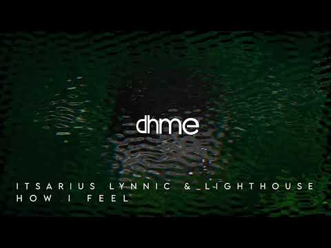 ItsArius, Lynnic & Lighthouse - How I feel