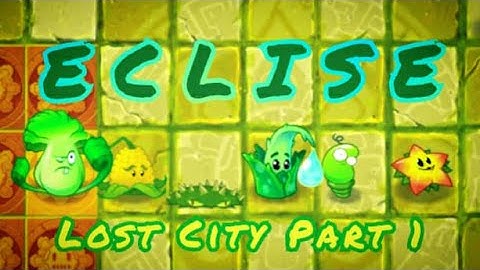 PvZ 2 : Eclise 1.8 (OUTDATED - Check Description) | Lost City Part 1 - Chapter 2