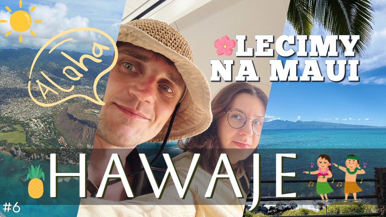 LECIMY NA MAUI | HAUL ZAKUPOWY | HAWAJE #6 🌺