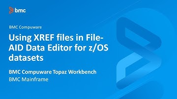 BMC Compuware Topaz Workbench - Using XREF files in File-AID Data Editor for z/OS datasets