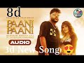 Paani paani  full audio 3d  badshah  jacqueline fernandez  aastha gill  song 3d song