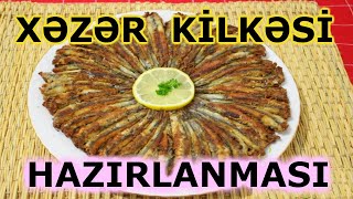 XƏZƏR KİLKƏSİ HAZIRLANMASI (kilkə balığı , hamsi )