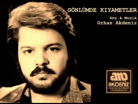 Gönlümde Kıyametler (Orhan Akdeniz)