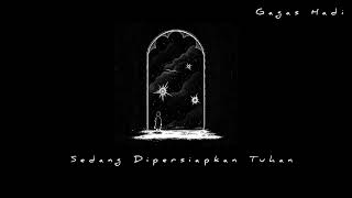Gagas Hadi - Sedang Dipersiapkan Tuhan (Official Audio)