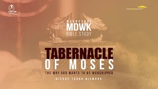 Bishop Tudor Bismark | The Tabernacle of Moses (The Way God Wants To Be Worshipped)