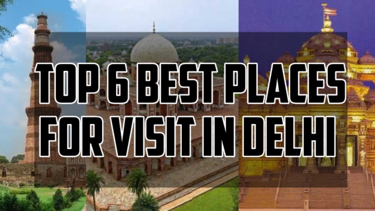 Top 6 best places for visit in Delhi - YouTube