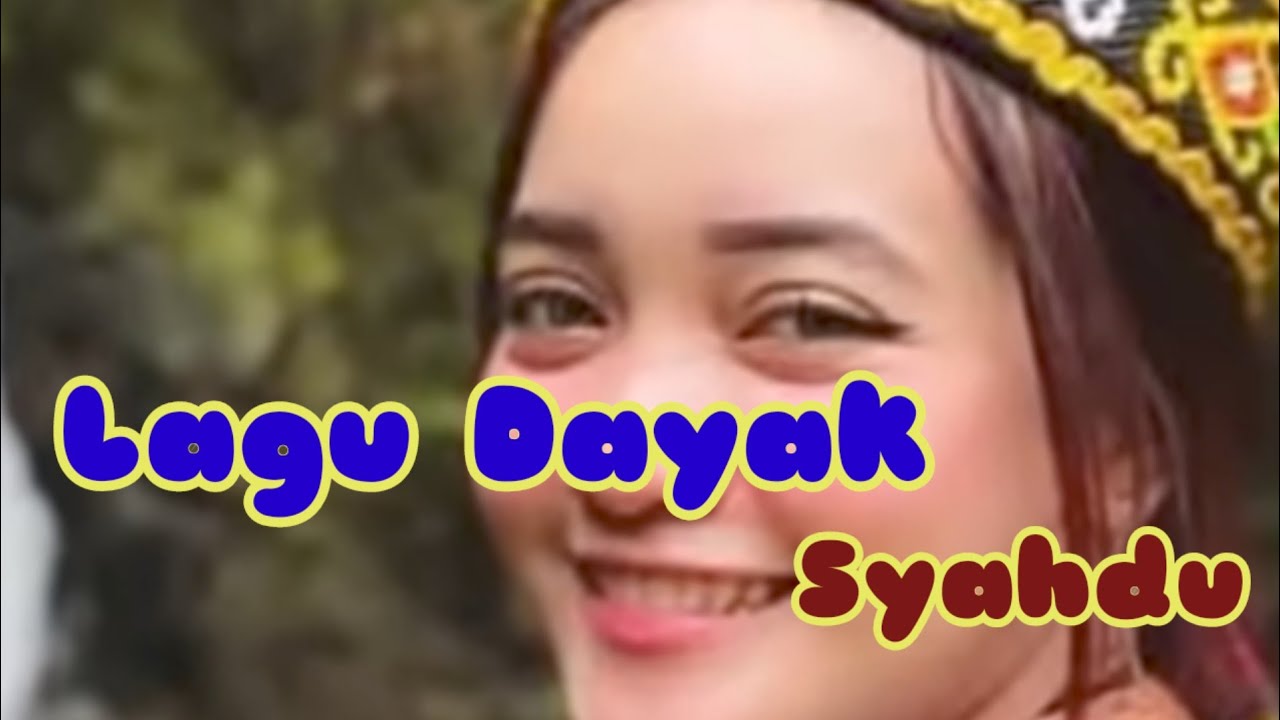 Lagu Dayak syahdu 