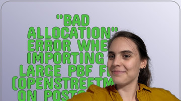 Gis: "Bad allocation" error when importing a large PBF file (OpenStreetMap) on PostgreSQL with os...