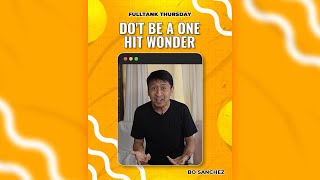 FULLTANK THURSDAY: Don't Be a One Hit Wonder