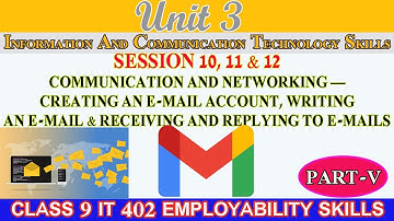 Class 9 IT Employability Skills | Unit 3 ICT Skills | Session 10, 11 & 12