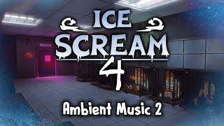 Ice Scream 4 - Ambient Music 2