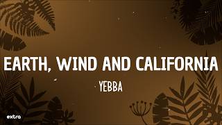 Yebba - Earth, Wind & California (Lyrics/Letra)