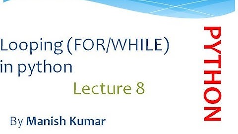 Loops in python | for loop | While loop | lecture 9