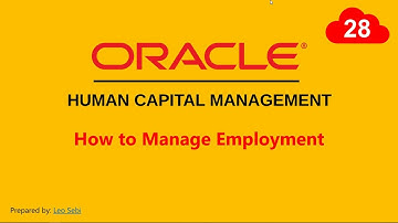 28. How to Manage Employment in Oracle HCM Cloud