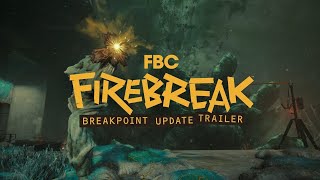 FBC_ Firebreak - Official Breakpoint Update Trailer 