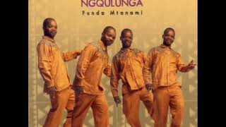 MDABU NGQULUNGA | NGIXOLELE