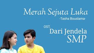 TASHA BOUSLAMA-Merah Sejuta Luka Lirik Ost Dari Jendela Smp