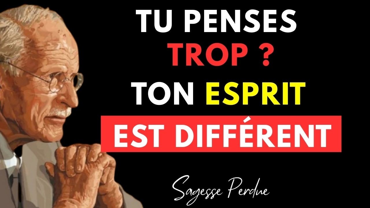 POURQUOI LES PERSONNES QUI PENSENT TROP SONT DIFFÉRENTES – Carl Jung