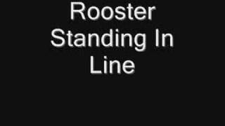 Video thumbnail of "Rooster Standing in Line"