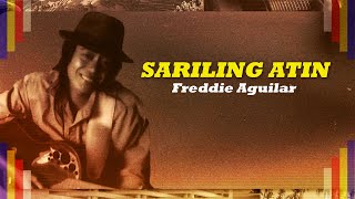 SARILING ATIN - Freddie Aguilar (Lyric Video) OPM