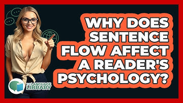 Why Does Sentence Flow Affect A Reader