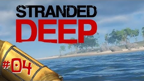 Stranded Deep - EP04 - A New Island to Explore