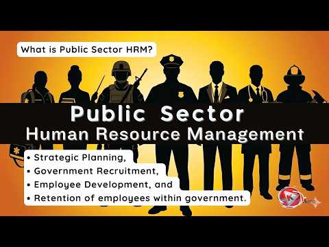 Public Sector Human Resource Management (HRM) Explained | How Governments HRM Manage Their Workforce