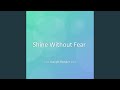 Shine Without Fear