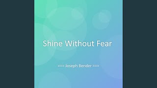 Shine Without Fear