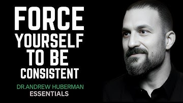 FORCE YOURSELF TO BE CONSISTENT |BEST SPEECH DR ANDREW HUBERMAN LAB