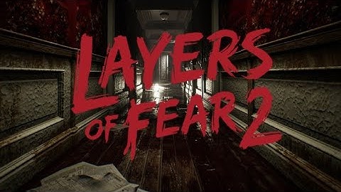 Layers of fear 2 part 1 