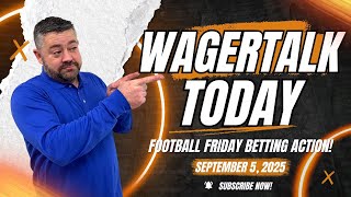 WagerTalk Today | Football Friday Free Sports Picks | NFL Week 1 Predictions | CFB Week 2 Bets | 9/5