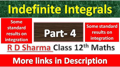 Indefinite Integrals | Class 12th R D Sharma Maths | Chapter 19 | Some results on integration