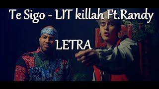 Te sigo - LIT killah Ft. Randy (Letra)