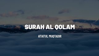 Atiatul Muqtadir - Surah Al Qolam