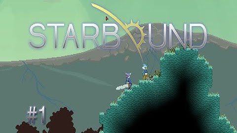 Starbound Beta - Episode 1 - It begins!