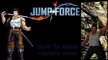 JumpForce | How To Make Captain Yami