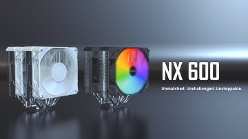 NX600 - Unmatched. Unchallenged. Unstoppable.