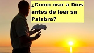 ORACION A DIOS ANTES DE LEER LA BIBLIA