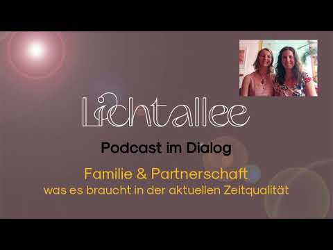 Podcast im Dialog: Familie &amp; Partnerschaft - was es braucht in der aktuellen Zeitqualität