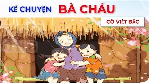 BÀ CHÁU- KỂ CHUYỆN LỚP 2 - SÁCH KẾT NỐI TRI THỨC