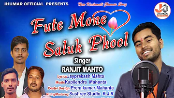 Fute Mone Saluk Phool // New Ranjit Mahto Jhumar Song // Singer - Ranjit Mahto
