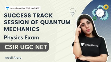 Success Track Session of Quantum Mechanics |  CSIR NET Physics Exam | By Anjali Arora