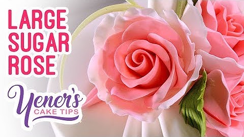Easy LARGE SUGAR ROSE Tutorial | Yeners Cake Tips with Serdar Yener from Yeners Way