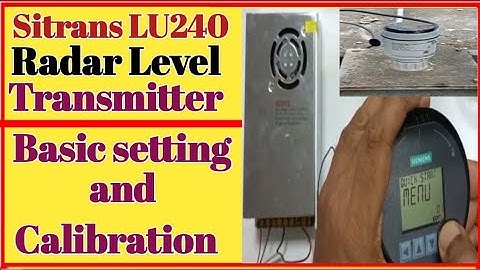 Sitrans LU240  Radar Level Transmitter Installation and  Calibration । । LU240  Transmitter