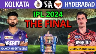 IPL 2024 Final Match | Kolkata vs Hyderabad Final Match Playing 11 | KKR vs SRH Final Match 2024