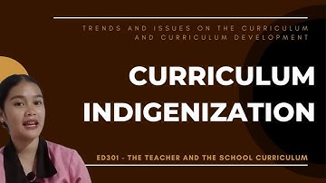UNIT 9. TRENDS AND ISSUES ON THE CURRICULUM AND CURRICULUM DEVELOPMENT - D. INDIGENIZATION